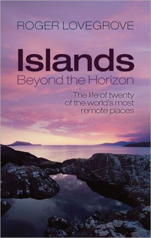 Book Islands Beyond the Horizon: The Life of Twenty of the World's Most Remote Places free