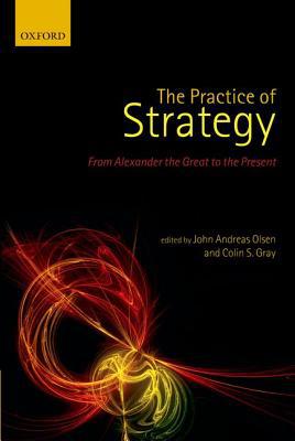 Book The Practice of Strategy: From Alexander the Great to the Present free