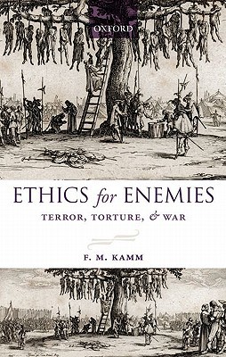 Book Ethics for Enemies: Terror, Torture, and War (Uehiro Series in Practical Ethics) free