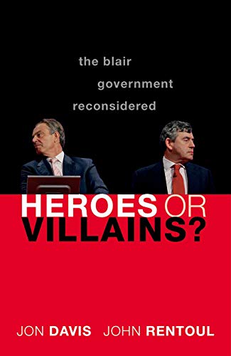 Book Heroes or Villains?: The Blair Government Reconsidered free