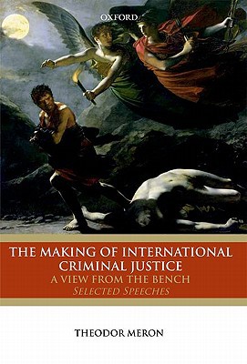 Book The Making of International Criminal Justice: The View from the Bench: Selected Speeches free