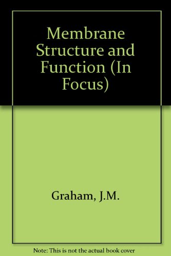 Book Membrane Structure and Function (In Focus Series) free