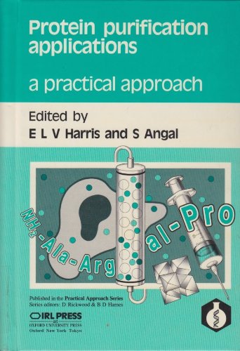 Book Protein Purification Applications: A Practical Approach (The Practical Approach Series, 56) free