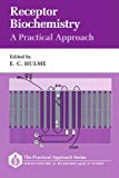 Book Receptor Biochemistry: A Practical Approach (Practical Approach Series, 65) free