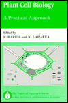 Book Plant Cell Biology: A Practical Approach (The Practical Approach Series, 139) free