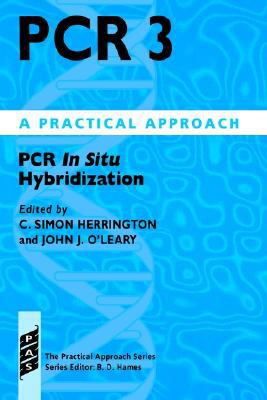 Book PCR 3: PCR In Situ Hybridization: A Practical Approach (Practical Approach Series, 186) free