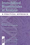 Book Immobilized Biomolecules In Analysis: A Practical Approach (The Practical Approach Series) free