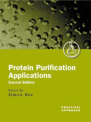 Book Protein Purification Applications: A Practical Approach (Practical Approach Series, 245) free