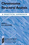Book Chromosome Structural Analysis: A Practical Approach (Practical Approach Series, 200) free
