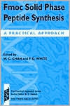 Book Fmoc Solid Phase Peptide Synthesis: A Practical Approach (Practical Approach Series) free