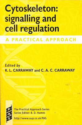 Book Cytoskeleton: Signalling and Cell Regulation: A Practical Approach free