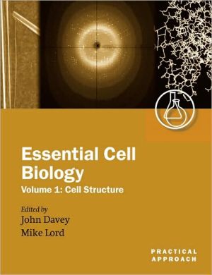 Book Essential Cell Biology: A Practical Approach Volume 1: Cell Structure (Practical Approach Series) free