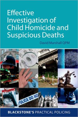 Book Effective Investigation of Child Homicide and Suspicious Deaths (Blackstone's Practical Policing) free