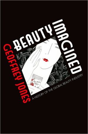 Book Beauty Imagined: A History of the Global Beauty Industry free