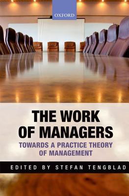 Book The Work of Managers: Towards a Practice Theory of Management free