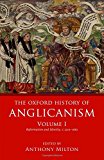 Book The Oxford History of Anglicanism, Volume I: Reformation and Identity c.1520-1662 free