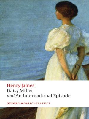 Book Daisy Miller and An International Episode (Oxford World's Classics) free