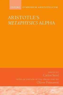 Book Aristotle's Metaphysics Alpha: Symposium Aristotelicum (Symposia Aristotelica) free