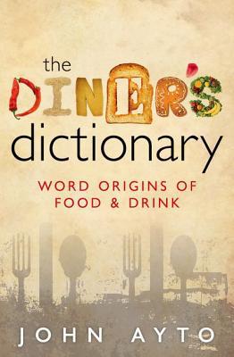 Book The Diner's Dictionary: Word Origins of Food and Drink free