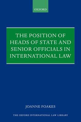 Book The Position of Heads of State and Senior Officials in International Law (Oxford International Law Library) free