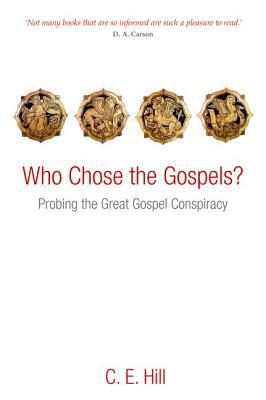 Book Who Chose the Gospels?: Probing the Great Gospel Conspiracy free