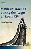 Book Status Interaction during the Reign of Louis XIV (The Past and Present Book Series) free