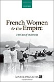 Book French Women and the Empire: The Case of Indochina free