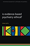 Book Is evidence-based psychiatry ethical? (International Perspectives in Philosophy and Psychiatry) free