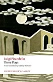 Book Three Plays: Six Characters in Search of an Author, Henry IV, The Mountain Giants (Oxford Worlds Classics) free