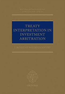 Book Treaty Interpretation in Investment Arbitration (Oxford International Arbitration Series) free
