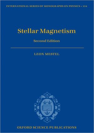 Book Stellar Magnetism: Second Edition (International Series of Monographs on Physics) free