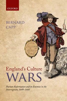 Book England's Culture Wars: Puritan Reformation and its Enemies in the Interregnum, 1649-1660 free