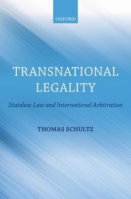 Book Transnational Legality: Stateless Law and International Arbitration free