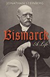 Book Bismarck: A Life. Jonathan Steinberg free