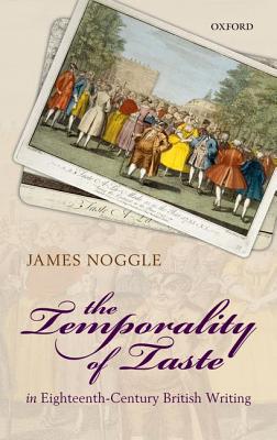Book The Temporality of Taste in Eighteenth-Century British Writing free
