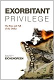 Book Exorbitant Privilege: The Rise and Fall of the Dollar. Barry Eichengreen free