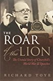 Book The Roar of the Lion: The Untold Story of Churchill's World War II Speeches free