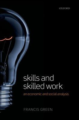 Book Skills and Skilled Work: An Economic and Social Analysis free