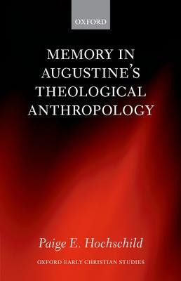 Book Memory in Augustine's Theological Anthropology (Oxford Early Christian Studies) free