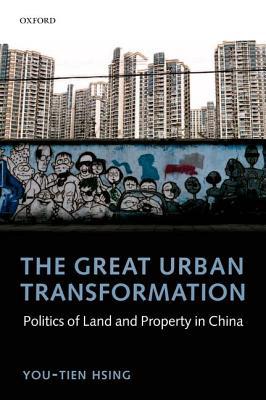 Book The Great Urban Transformation: Politics of Land and Property in China free