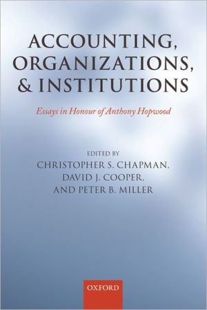 Book Accounting, Organizations, and Institutions: Essays in Honour of Anthony Hopwood free