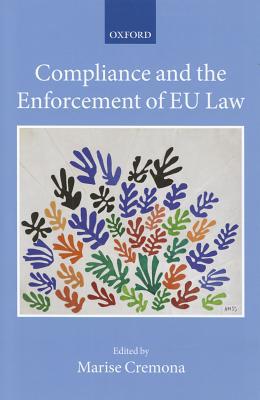 Book Compliance and the Enforcement of EU Law (Collected Courses of the Academy of European Law) free