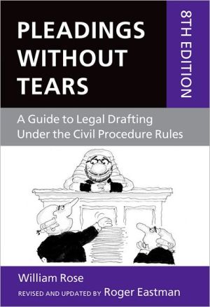 Book Pleadings Without Tears: A Guide to Legal Drafting Under the Civil Procedure Rules free