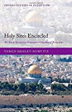 Book Holy Sites Encircled: The Early Byzantine Concentric Churches of Jerusalem (Oxford Studies in Byzantium) free