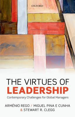Book The Virtues of Leadership: Contemporary Challenges for Global Managers free