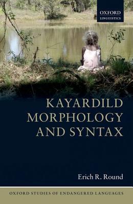 Book Kayardild Morphology and Syntax (Oxford Studies of Endangered Languages) free