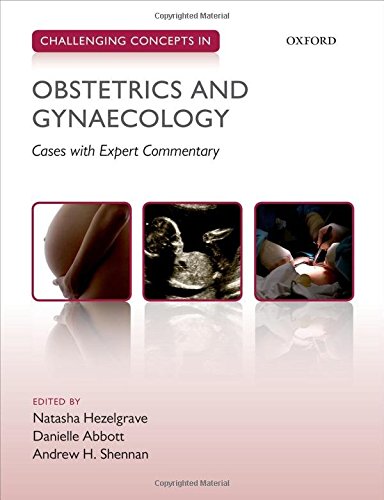 Book Challenging Concepts in Obstetrics and Gynaecology: Cases with Expert Commentary (Challenging Cases) free