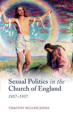 Book Sexual Politics in the Church of England, 1857-1957 free