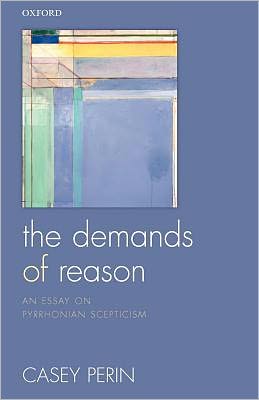 Book The Demands of Reason: An Essay on Pyrrhonian Scepticism free