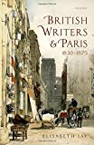 Book British Writers and Paris: 1830-1875 free